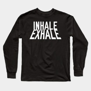 Inhale Exhale Long Sleeve T-Shirt